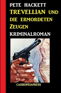 Trevellian und die ermordeten Zeugen: Kriminalroman - Pete Hackett - E-Book