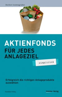 Aktienfonds für jedes Anlageziel - simplified - Herbert Autengruber - E-Book