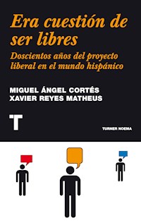Era cuestión de ser libres - Miguel Ángel Cortés - E-Book