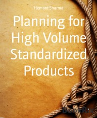 Planning for High Volume Standardized Products - Hemant Sharma - E-Book