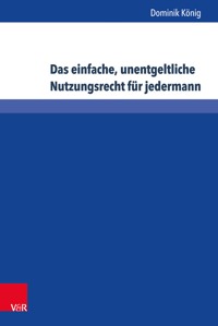 Das einfache, unentgeltliche Nutzungsrecht für jedermann - Dominik König - E-Book