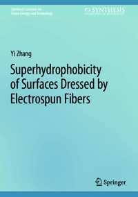 Superhydrophobicity of Surfaces Dressed by Electrospun Fibers - Yi Zhang - E-Book