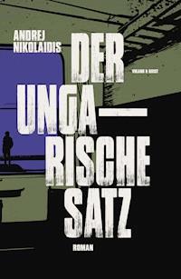 Der ungarische Satz - Andrej Nikolaidis - E-Book