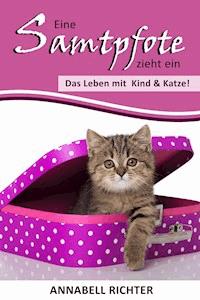 Eine Samtpfote zieht ein - Annabell Richter - E-Book
