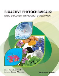 Bioactive Phytochemicals: Drug Discovery to Product Development -  - E-Book