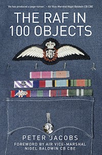 The RAF in 100 Objects - Peter Jacobs - E-Book