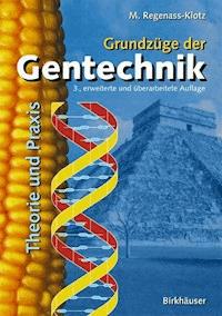 Grundzüge der Gentechnik - Mechthild Regenass-Klotz - E-Book