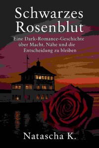 Schwarzes Rosenblut - Natascha K - E-Book