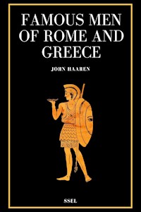 Famous Men of Rome and Greece - John Haaren - E-Book
