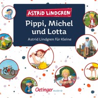 Pippi, Michel und Lotta. Astrid Lindgren für Kleine - Astrid Lindgren - Hörbuch