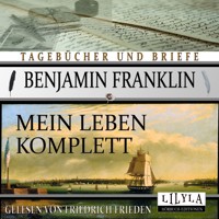 Mein Leben komplett - Benjamin Franklin - Hörbuch