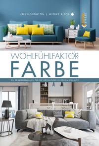 Wohlfühlfaktor Farbe - Iris Houghton - E-Book