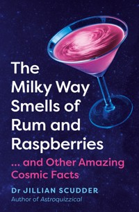 The Milky Way Smells of Rum and Raspberries - Jillian Scudder - E-Book