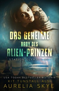 Das geheime Baby des Alien-Prinzen - Aurelia Skye - E-Book