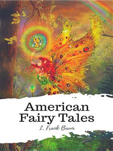 American Fairy Tales - L. Frank Baum - E-Book