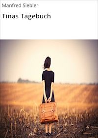 Tinas Tagebuch - Manfred Siebler - E-Book