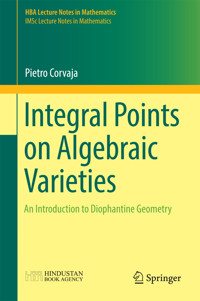 Integral Points on Algebraic Varieties - Pietro Corvaja - E-Book