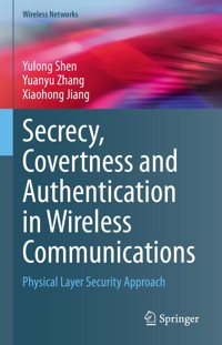 Secrecy, Covertness and Authentication in Wireless Communications - Yulong Shen - E-Book