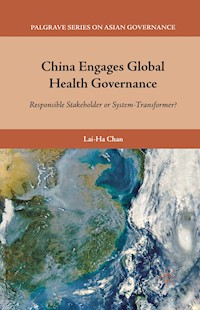 China Engages Global Health Governance - L. Chan - E-Book