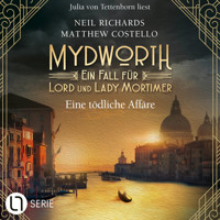 Eine tödliche Affäre - Mydworth - Ein Fall für Lord und Lady Mortimer 15 (Ungekürzt) - Matthew Costello - Hörbuch
