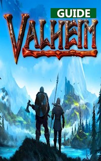 Valheim - guide & walkthrough,best tips to beat all bosses, cheats and tips - Sharon Barrow - E-Book