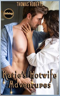 Katie's Hotwife Adventures - Thomas Roberts - E-Book