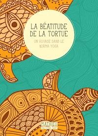 La Béatitude de la tortue - Mathieu - E-Book