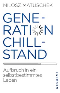 Generation Chillstand - Milosz Matuschek - E-Book