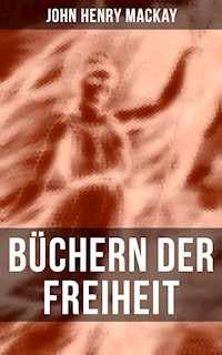 Büchern der Freiheit - John Henry Mackay - E-Book