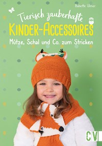 Tierisch zauberhafte Kinder-Accessoires - Babette Ulmer - E-Book