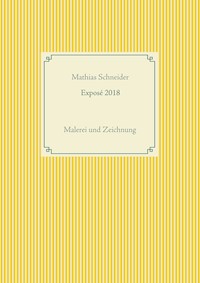 Exposé 2018 - Mathias Schneider - E-Book