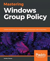 Mastering Windows Group Policy - Jordan Krause - E-Book