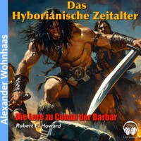 Das Hyborianische Zeitalter - Robert E. Howard - Hörbuch