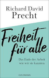 Freiheit für alle - Richard David Precht - E-Book