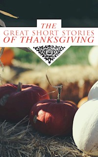 The Great Short Stories of Thanksgiving - Nathaniel Hawthorne - E-Book