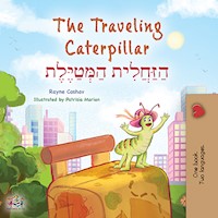 The traveling caterpillar הַזַּחֲלִית הַמְּטַיֶּלֶת - Rayne Coshav - E-Book