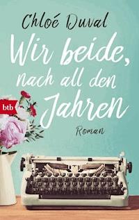 Wir beide, nach all den Jahren - Chloé Duval - E-Book