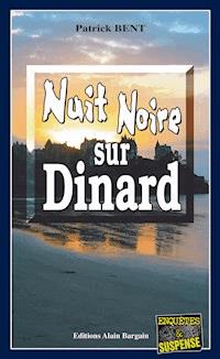 Nuit noire sur Dinard - Patrick Bent - E-Book