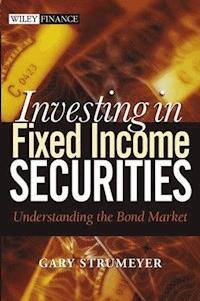 Investing in Fixed Income Securities - Gary Strumeyer - E-Book