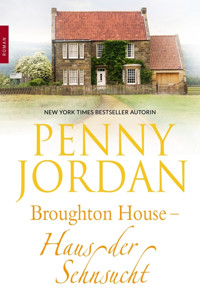 Broughton House - Haus der Sehnsucht - Penny Jordan - E-Book