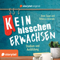 (K)ein bisschen erwachsen - Studium und Ausbildung: Ist das klausurrelevant?! - Anne Sauer - Hörbuch