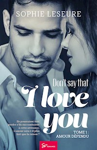 Don't say that I love you - Amour défendu - Sophie Leseure - E-Book
