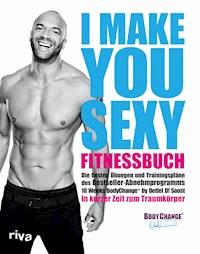 I make you sexy Fitnessbuch - Detlef D. Soost - E-Book