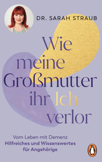 Wie meine Großmutter ihr Ich verlor - Sarah Straub - E-Book