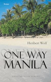 One Way Manila - Heribert Wolf - E-Book
