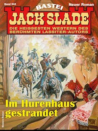 Jack Slade 942 - Jack Slade - E-Book