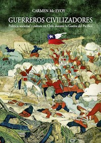 Guerreros civilizadores - Carmen Mc Evoy - E-Book