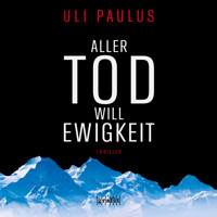 Aller Tod will Ewigkeit (Ungekürzt) - Uli Paulus - Hörbuch