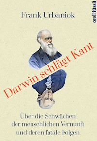 Darwin schlägt Kant - Frank Urbaniok - E-Book
