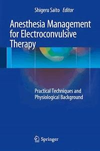 Anesthesia Management for Electroconvulsive Therapy - - E-Book